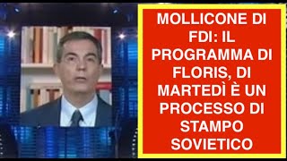 MOLLICONE DI FDI: IL PROGRAMMA DI FLORIS, DI MARTEDÌ È UN PROCESSO DI STAMPO SOVIETICO
