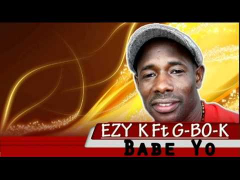 Ezy K ft G-BO-K - Babe Yo