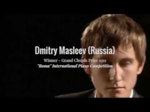 Dmitry Masleev, Grand Chopin Prize Winner 2011 - Roma International Piano Competition