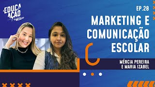 EP#28 Marketing e comunicação escolar