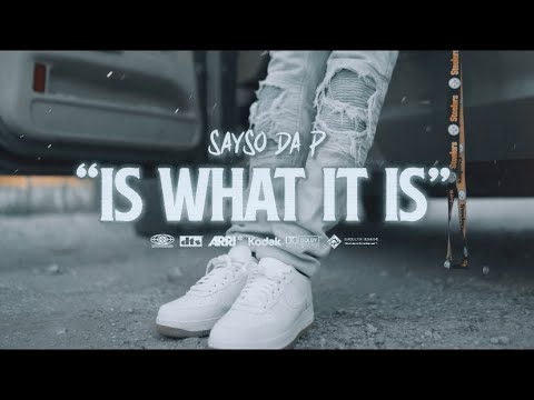 Sayso Da P - Is What it Is (official video)