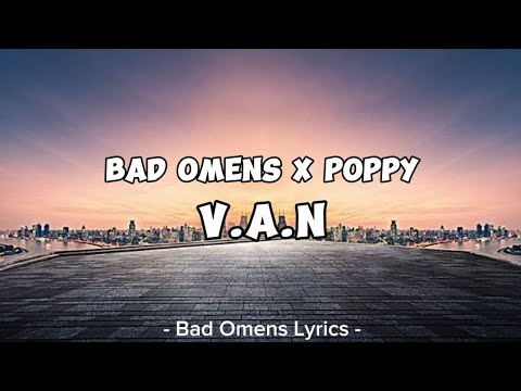 Bad Omens X Poppy - V.A.N (Lyrics) ????