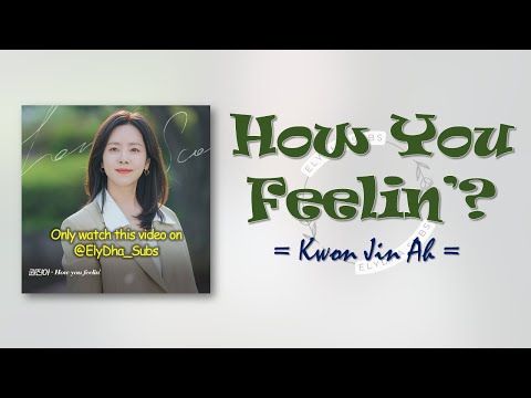 Kwon Jin Ah &ndash; How You Feelin&rsquo; [Love Scout OST Part 2] [RomIEng Lyric]