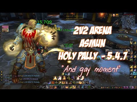Holy Paladin 5.4 PvP: Asmun - 2v2 Arena / Arms Warrior - Gay Moment! | WarCraft | Pandaria