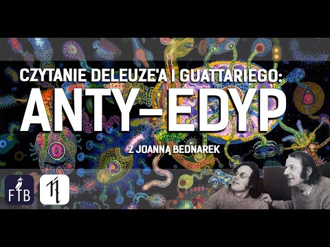 Czytanie Deleuze'a i Guattariego: Anty-Edyp 2