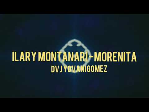 Ilary Montanari - Morenita (Dvj Yovani Gómez)