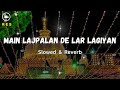 Lajpalan (Slowed + Reverb) Indain Best Kalam 2023| Lakhwinder Wadali