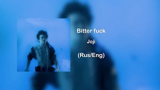 Joji - Bitter fuck (Rus/Eng lyrics)