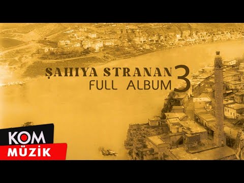 Şahiya Stranan - 3 (Full Album © Kom Müzik)