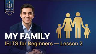 IELTS for Beginners | Lesson 2 | Your Family