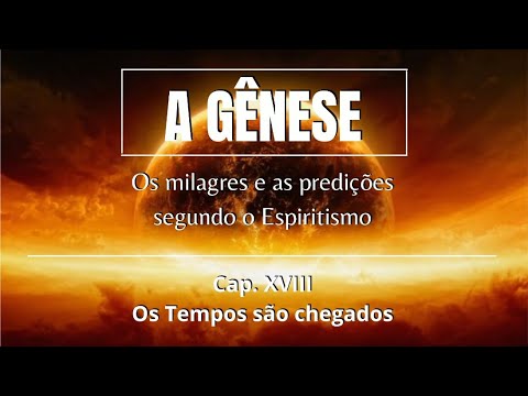 A GENESE 20 - Cap 18 Os tempos são chegados