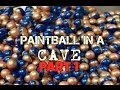 Paintball In A Cave At Jaegers 3 26 16 Part 1