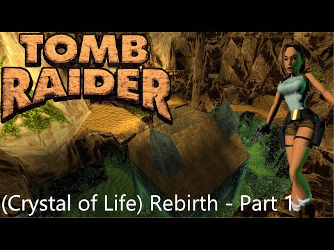 Tomb Raider 1 Custom Level - (Crystal of Life) Rebirth : Part 1 Walkthrough
