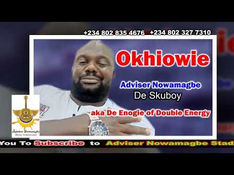 Adviser Nowamagbe  Okhiowie