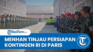 Menhan RI Tinjau Prajurit TNI yang akan Tampil di Bastille Day di Paris Prancis