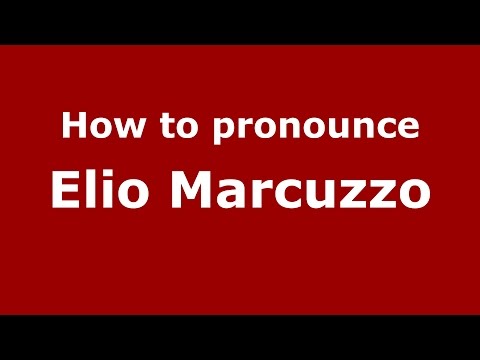 How to pronounce Elio Marcuzzo (Italian/Italy)  - PronounceNames.com