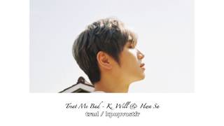 K. Will &amp; Hwa Sa - Treat Me Bad (VOSTFR)