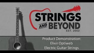Video thumbnail for Elixir Optiweb Coated Electric Guitar Strings: Product Review & Demonstration by Guitar Strings and Beyond
