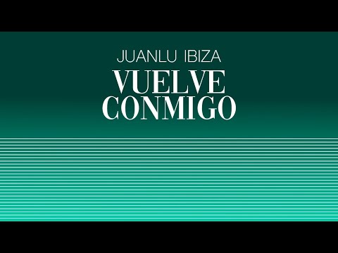 Juanlu Ibiza - VUELVE CONMIGO (Official Video)