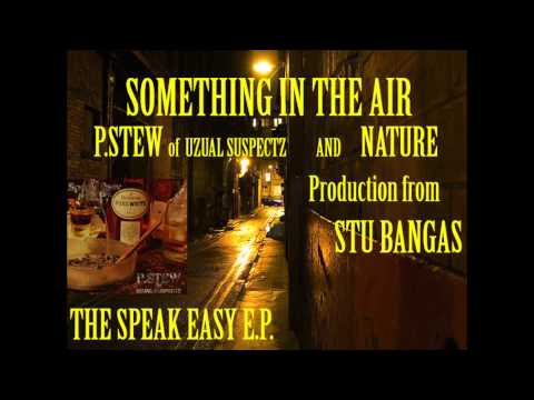 P.stew of Uzual Suspectz-Something In The Air ft Nature prod. Stu Bangas