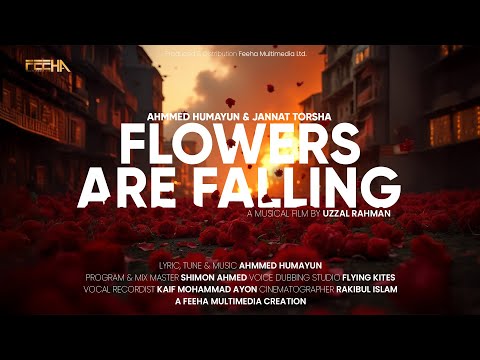 FLOWERS ARE FALLING | Ahmmed Humayun | Jannat Torsha | Uzzal Rahman