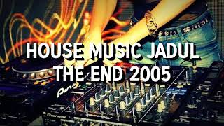 Download lagu House Music Jadul - The End 2005 mp3