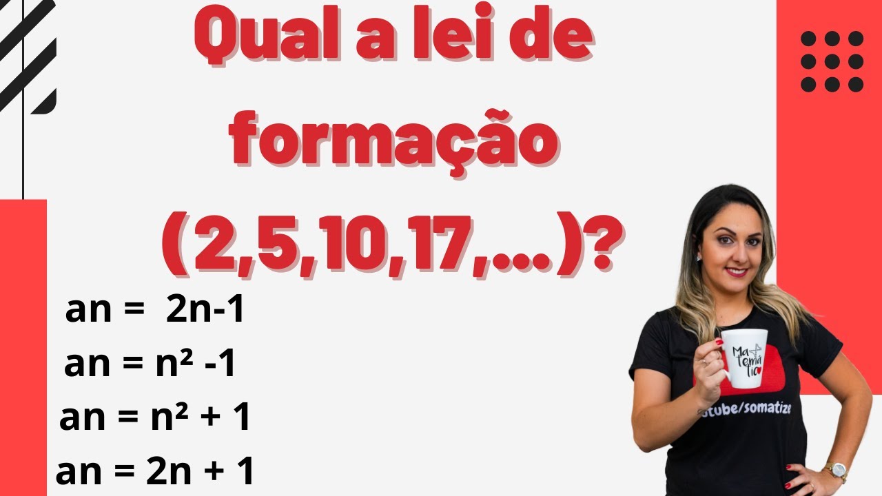 Qual a lei de formação dessa sequência? (2,5,10,17,...)  Somatize - Professora Edna Mendes