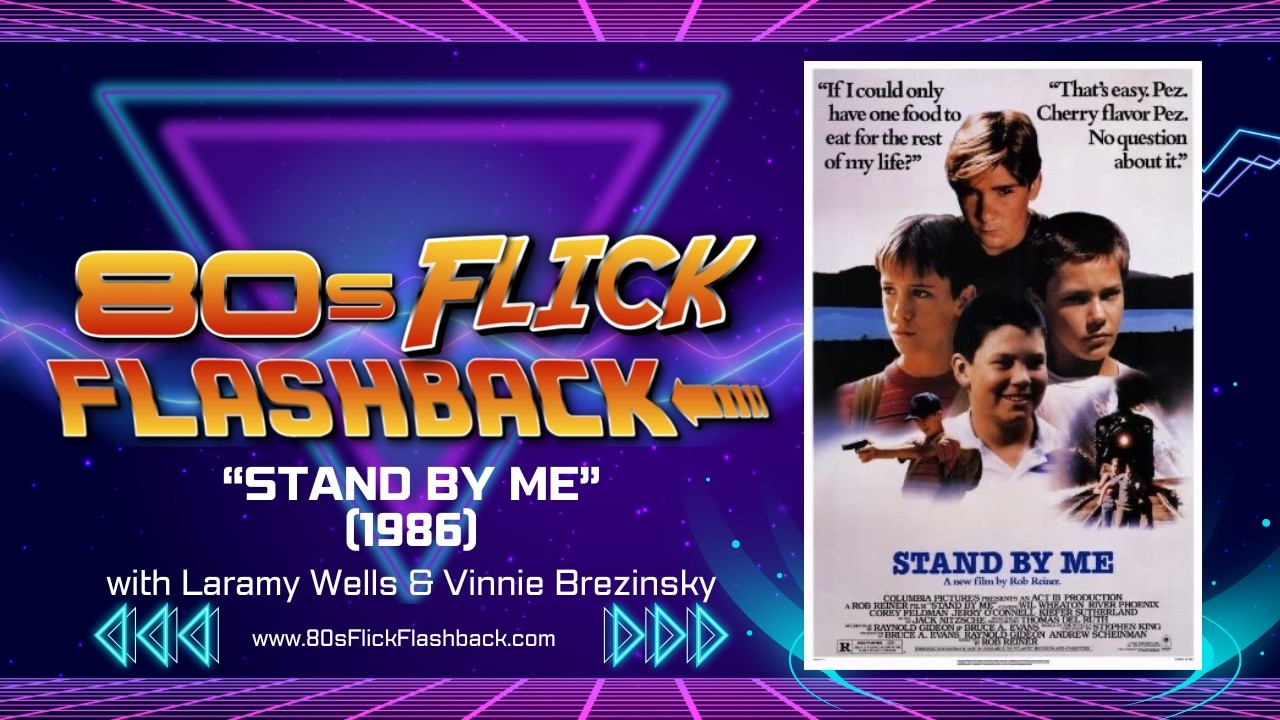 "Stand By Me" (1986) with Vinnie Brezinsky & Laramy Wells