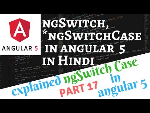 Angular 5 Tutorial in Hindi Part 17 NgSwitch in Angular 5 in Hindi | Ng Switch Case in Angular 5