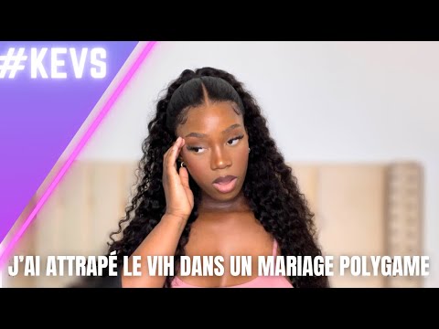 STORYTIME : J’AI ATTRAPÉ LE VIH DANS UN MARIAGE POLYGAME 👰🏼 #kevs