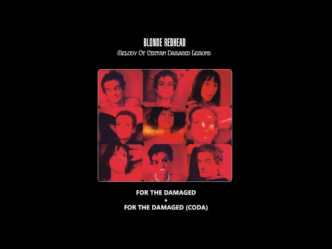 Blonde Redhead - For The Damaged + For The Damaged (Coda) [Lyrics]
