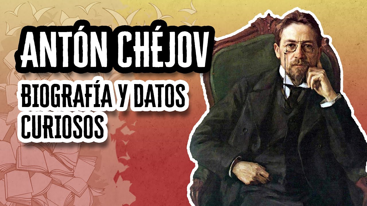 Antón Chéjov: Biografía y Datos Curiosos | Descubre el Mundo de la Literatura