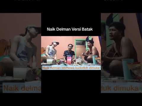 NAIK DELMAN versi BATAK