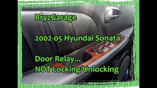 2002-05 Hyundai Sonata Door Relay NOT Locking/Unlocking