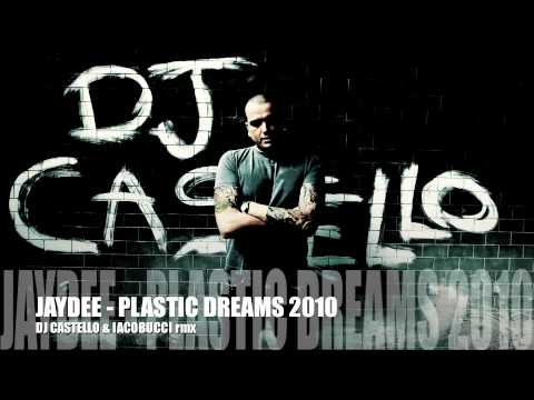 JAYDEE - PLASTIC DREAMS 2010 ( DJ CASTELLO & IACOBUCCI RMX )