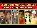 Bhoot Unkle Movie All Star Cast 2006 2024 Then V S Now Shoking Transformation