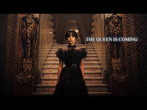 The queen is coming // Wednesday