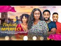PERFECTLY IMPERFECT  - SONIA UCHE, CHIKE DANIELS, KHING BASSEY, QUEEN EDOCHIE 2023 NIGERIAN MOVIE