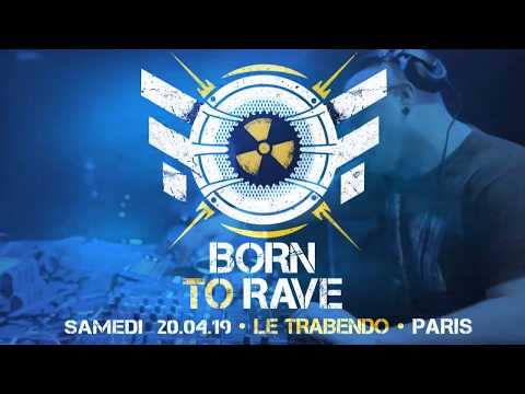 Trailer - BORN TO RAVE - 20/04/19 - LE TRABENDO - PARIS