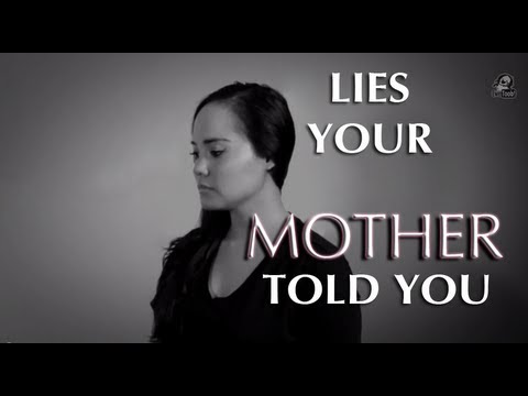 你媽媽告訴你的謊言 (Lies Your Mother Told You)