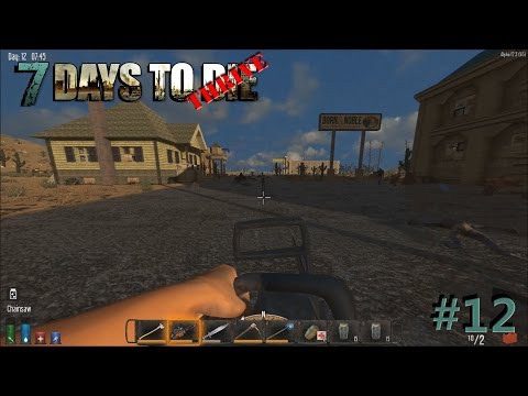 Let's Play 7 Days to Die Alpha 12.3 #12 - Born and Noble how could You!