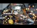 Brewed Souls Things You Do Original Mix