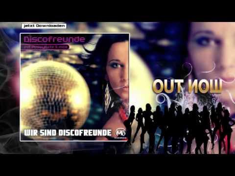 Discofreunde mit Pussykate & Moe - Wir sind Discofreunde ( Radio Version )