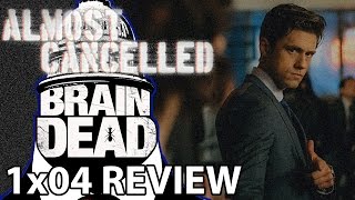 BrainDead Season 1 Episode 4 'Wake Up Grassroots' Review