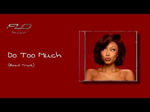 FLO - Do Too Much (Bonus Track) [OLD VERSION]
