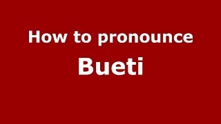 How to pronounce Bueti
