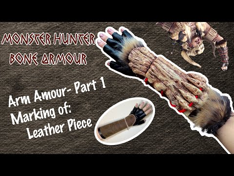 Monster Hunter World - making of the Bone Armour arm piece with leather - Part 1