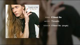 Threatin - If Need Be (Official Audio)