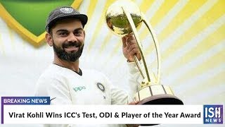 Virat Kohli Wins ICC's Test, ODI and Player of the Year Award