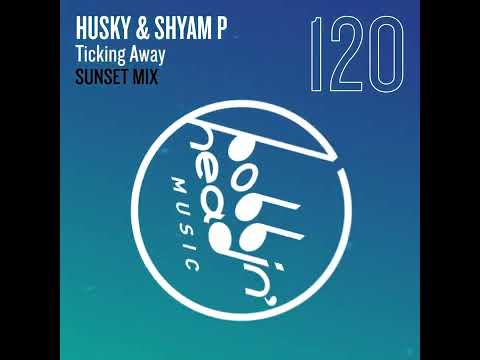 Husky & Shyam P - Ticking Away (Extended Sunset Mix)